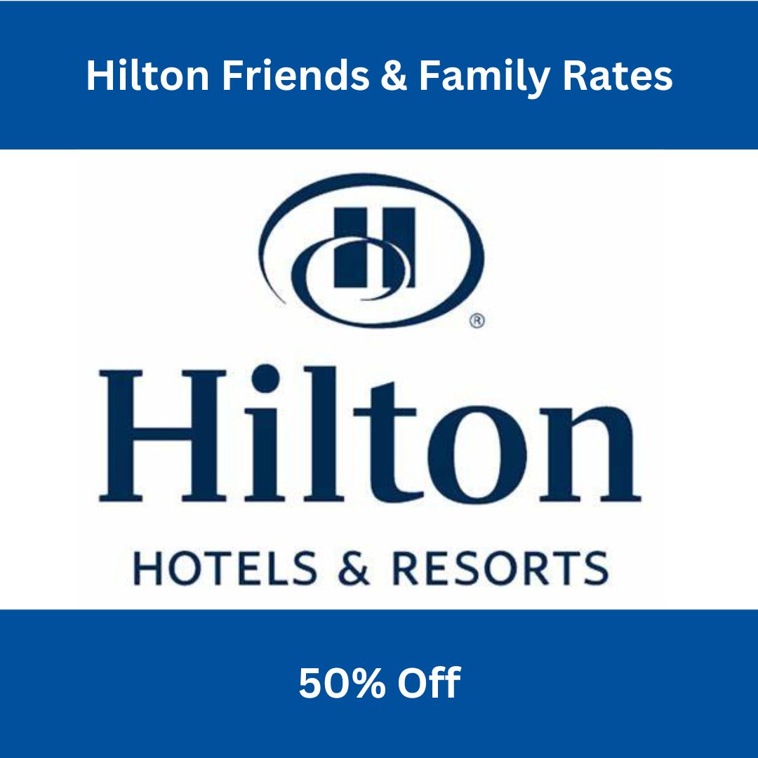 Hilton Friends and Family Rate,10 Nights 50 Discount Rights Hotels