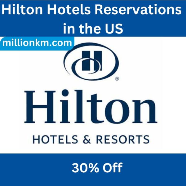 Hilton Hotels Reservations in the US 30% Off, 100% Check-in