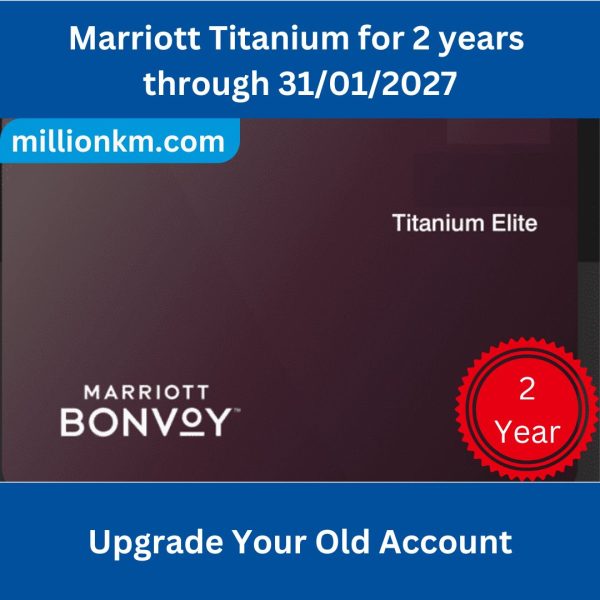 Marriott Titanium Elite Directly for 2 Years through 31/01/2027, Upgrade Your Old Account, No Need 75 Nights